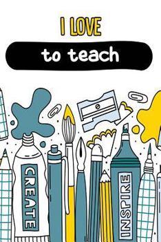 I Love to Teach : Cute Writing Notebook