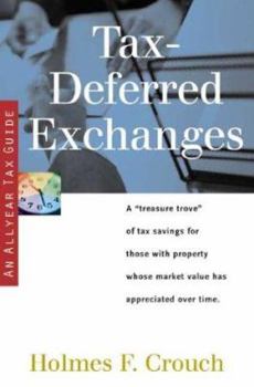 Paperback Tax-Deferred Exchanges: A "Treasure Trove" of Tax Savings for Those with Property Whose Market Value Has Appreciated Over Time Book