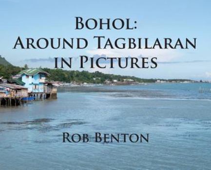 Hardcover Bohol: Around Tagbilaran in Pictures Book