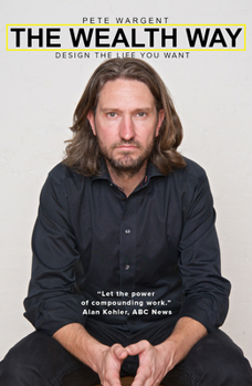 Paperback The Wealth Way: Design the Life You Want Book