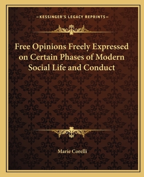 Paperback Free Opinions Freely Expressed on Certain Phases of Modern Social Life and Conduct Book