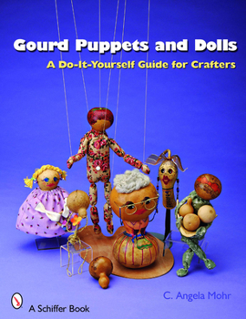 Paperback Gourd Puppets and Dolls: A Do-It-Yourself for Crafters Book