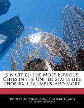 Sin Cities : The Most Envious Cities in the United States like Phoenix, Columbus, and More