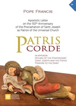 Paperback Patris corde: Apostolic Letter on the 150th Anniversary of the Proclamation of Saint Joseph as Patron of the Universal Church Book