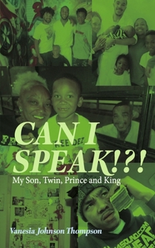 Paperback Can I Speak!?!: My Son, Twin, Prince and King Book