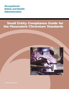 Paperback Small Entity Compliance Guide for the Hexavalent Chromium Standards Book