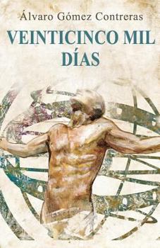 Paperback Veinticinco mil dias: Relatos humanos [Spanish] Book