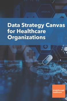 Paperback Data Strategy Canvas for Healthcare Organizations Book