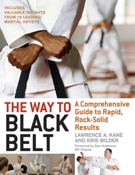 Paperback The Way to Black Belt: A Comprehensive Guide to Rapid, Rock-Solid Results Book