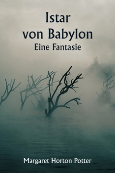 Paperback Istar of Babylon A Phantasy [German] Book