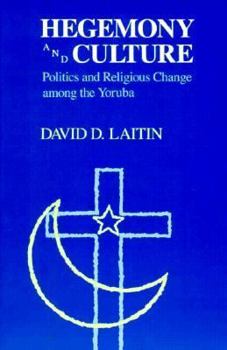 Paperback Hegemony and Culture: Politics and Religious Change among the Yoruba Book