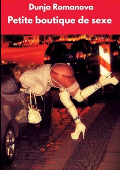 Petite boutique de sexe (French Edition)