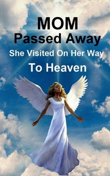 When Mom Passed Away : She Visited Me on Her Way to Heaven
