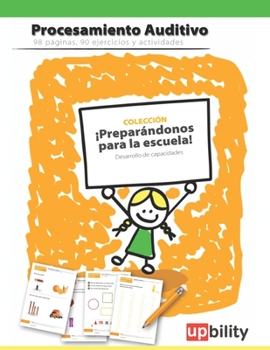 Paperback Desarrollo de las habilidades de procesamiento auditivo: ¡Preparándonos para la escuela! [Spanish] Book
