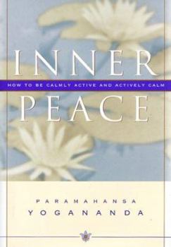 Hardcover Inner Peace: How to Be Calmly Active and Actively Calm Book
