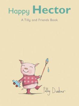 Happy Hector - Book  of the Tilly and Friends