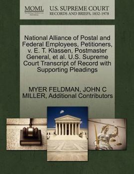 National Alliance of Postal and Federal Employees, Petitioners, v. E. T. Klassen, Postmaster General, et al. U.S. Supreme Court Transcript of Record with Supporting Pleadings