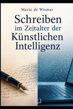 Schreiben im Zeitalter der Künstlichen Intelligenz (German Edition)