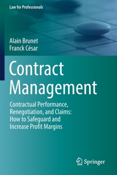 Paperback Contract Management: Contractual Performance, Renegotiation, and Claims: How to Safeguard and Increase Profit Margins Book