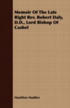 Paperback Memoir of the Late Right REV. Robert Daly, D.D., Lord Bishop of Cashel Book