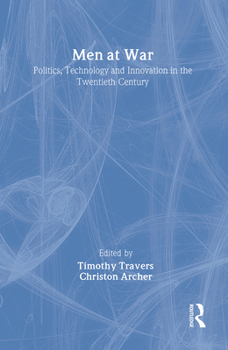 Hardcover Men at War: Politics, Technology, and Innovation in the Twentieth Century Book