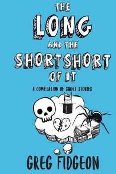 Paperback The Long and the Short Short of It: A Compilation of Short Stories Book