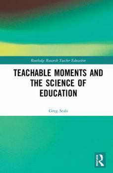 Hardcover Teachable Moments and the Science of Education Book