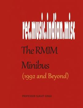 Paperback The RMIM Minibus (1992- ): A Compendium of Selected Writings About Indian Films, Their Songs and Other Musical Topics From a Pioneering Internet Book