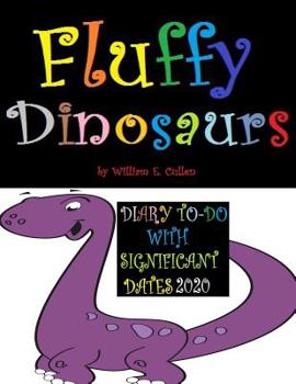 Paperback Fluffy Dinosaurs: DIARY TO-DO 2020 With Significant Dates Book