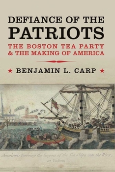 Paperback Defiance of the Patriots: The Boston Tea Party & the Making of America Book