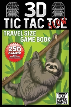 Paperback 3D Tic Tac Toe Game Book: Slow Sloth Edition 250 Puzzles With Instructions and Scorecard Travel Size Book