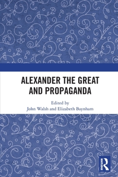 Paperback Alexander the Great and Propaganda Book