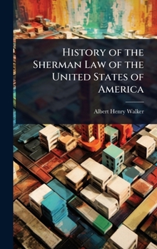 History of the Sherman Law of the United States of America