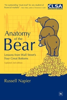 Hardcover Anatomy of the Bear: Lessons from Wall Street's Four Great Bottoms Book