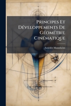 Paperback Principes Et DÃ(c)veloppements De GÃ(c)omÃ(c)trie CinÃ(c)matique [French] Book