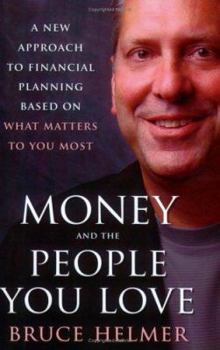 Paperback Money and the People You Love: A New Approach to Financial Planning Based on What Matters to You Most Book