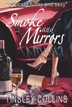 Smoke and Mirrors: Cynically funny and just a little naughty.