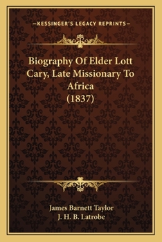 Paperback Biography Of Elder Lott Cary, Late Missionary To Africa (1837) Book