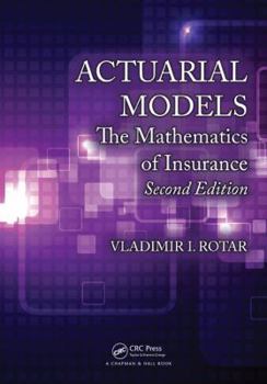 Hardcover Actuarial Models: The Mathematics of Insurance, Second Edition Book