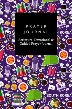 Paperback Prayer Journal, Scripture, Devotional & Guided Prayer Journal: South Korea design, Prayer Journal Gift, 6x9, Soft Cover, Matte Finish Book