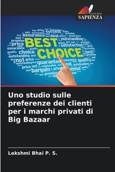 Paperback Uno studio sulle preferenze dei clienti per i marchi privati di Big Bazaar [Italian] Book