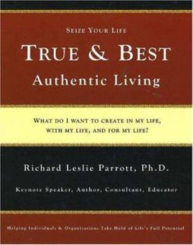 Paperback True and Best: What Do I Want to Create In, With, and for My Life? Book