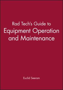 Paperback Rad Tech's Guide to Equipment Operation and Maintenance Book