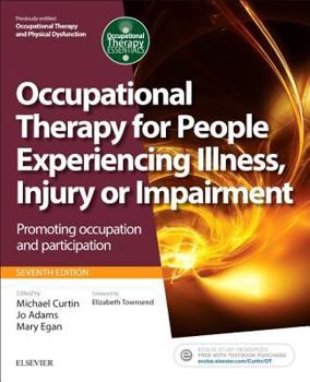 Paperback Occupational Therapy for People Experiencing Illness, Injury or Impairment: Promoting Occupation and Participation Book