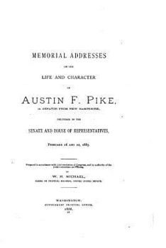 Paperback Memorial Addresses on the Life and Character of Austin F. Pike Book