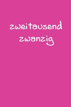 zweitausend zwanzig: Planer 2020 A5 Pink Rosa Rose (German Edition)