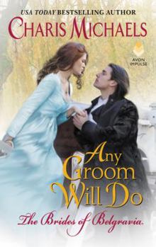 Any Groom Will Do - Book #1 of the Brides of Belgravia