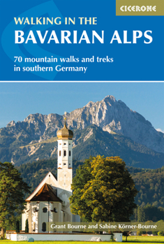 Paperback Walking in the Bavarian Alps: 70 Mountain Walks and Treks in Southern Germany Book