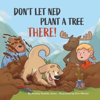 Paperback Don't Let Ned Plant a Tree THERE! Book
