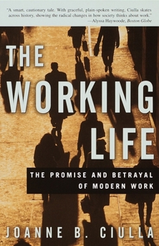 Paperback The Working Life: The Promise and Betrayal of Modern Work Book